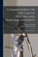 Commentaries On the Law of Persons and Personal Property: Being an Introduction to the Study of Contracts 1240190107 Book Cover