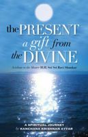 The Present: a gift from the Divine 0983876533 Book Cover