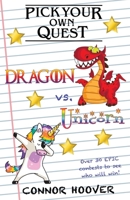 Pick Your Own Quest: Dragon vs. Unicorn 1949717127 Book Cover