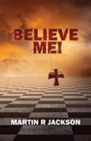 Believe Me 178693146X Book Cover