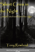 Silent Cries in the Night untold stories from the Edge 1458375366 Book Cover