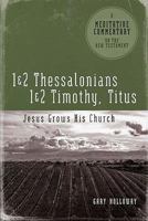 Meditative Commentary - 1 & 2 Thessalonians, 1 & 2 Timothy, Titus 0891125035 Book Cover