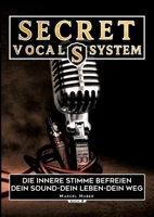 Secret Vocal System 4: Die Innere Stimme befreien dein Sound-Dein Leben-Dein Weg 3384372522 Book Cover