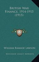 British War Finance, 1914-1915 1165346052 Book Cover