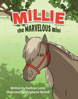 Millie the Marvelous Mini: How a Miniature Horse Helps Boys and Girls Every Day 1734815132 Book Cover