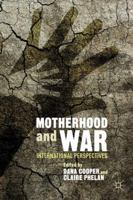 Motherhood and War: International Perspectives 1349493880 Book Cover