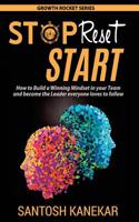 Stop Reset Start: How to develop a Winning Mindset in your Team and become the Leader everyone loves to follow 1535082453 Book Cover