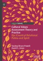 Cultural Values Assessment Theory and Practice: Dja (Country) Relational Patina and Spirit 9819571820 Book Cover