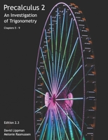 Precalculus 2: An Investigation of Trigonometry (Chps 5-9) (Precalculus: An Investigation of Functions) (Volume 2) 1548407720 Book Cover