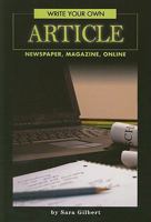 Write Your Own Article: Newspaper, Magazine, Online (Write Your Own) 0756538556 Book Cover