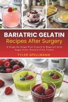 Bariatric Gelatin Recipes After Surgery: A Stage-by-Stage Plan (Liquid to Regular) with Sugar-Free, Protein-First Treats B0GYX1KC3V Book Cover