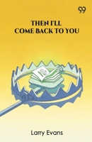 Then I'll Come Back To You 9373403591 Book Cover