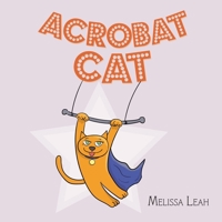 Acrobat Cat 1665740647 Book Cover
