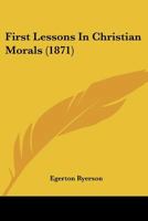 First lessons in christian morals 3337023045 Book Cover