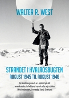 Strandet i Hvalrosbugten, august 1945 til august 1946: En beretning om et års ophold på det amerikanske luftvåbens fremskudte vejrstation i Hvalrosbugten, Scoresby Sund, Grønland (Danish Edition) 8743059600 Book Cover