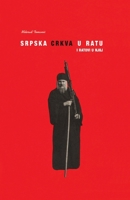 Srpska crkva u ratu i ratovi u njoj 1716299810 Book Cover