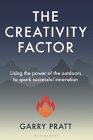 The Creativity Factor: How to Increase Your Leadership Skills by Cultivating a Creative Mindset 1399400371 Book Cover