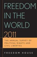 Freedom in the World 2011: The Annual Survey of Political Rights and Civil Liberties 144220995X Book Cover