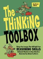 The Thinking Toolbox: Thirty-five Lessons That Will Build Your Reasoning Skills 0974531588 Book Cover