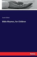 Bible Rhymes, for Children 3337171958 Book Cover