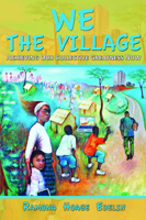 We the Village: Achieving our Collective Greatness Now 0883783290 Book Cover