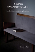 Losing Evangelicals: How Christians Are Leaving Jesusland 1671489950 Book Cover