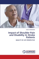 Impact of Shoulder Pain and Disability In Stroke Patients: QUALITY OF LIFE PERSPECTIVE 6200785856 Book Cover