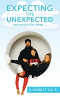 Expecting the Unexpected: seeking the silver linings ... 1802276424 Book Cover