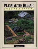 Planning Your Organic Vegetable Garden 1555911099 Book Cover