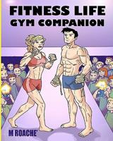 Fitness Life Gym Companion 1441460365 Book Cover