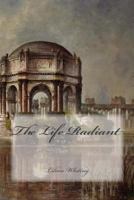 The Life Radiant: Illustrated Edition 149963871X Book Cover