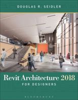 Revit Architecture 2018 for Designers 1501327704 Book Cover