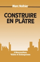 Construire en plâtre 2858027846 Book Cover