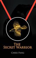 The Secret Warrior 1463487436 Book Cover