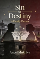 Sin or Destiny (A Family Drama): A heartbreaking family drama of lost war, hidden bloodlines, forbidden love, and the painful choice between sin and destiny. B0GC8BB4T7 Book Cover