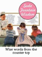 Soda Fountain Wisdom: Wise Words from the Counter Top (Retro Moments) 0764127268 Book Cover