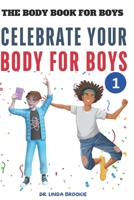 The Body Book For Boys: Celebrate Your body For Boys B0C2TBB3MQ Book Cover