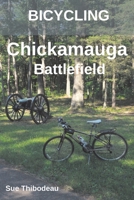 Bicycling Chickamauga Battlefield: The Cyclist's Civil War Travel Guide 1732603820 Book Cover