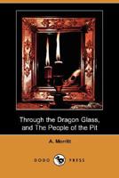 Through the Dragon Glass/The People of the Pit 1715557018 Book Cover