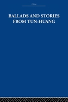Ballads and Stories from Tun-Huang 0415612640 Book Cover