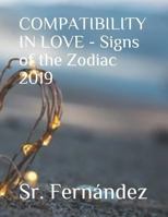 COMPATIBILITY IN LOVE - Signs of the Zodiac 2019 1729386512 Book Cover