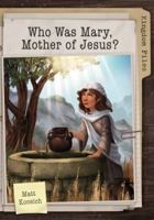 Kingdom Files: Who Was Mary, Mother of Jesus? 1683226313 Book Cover
