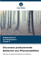 Glucanase produzierende Bakterien aus Pflanzenabfällen (German Edition) 6206932737 Book Cover