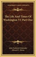 The Life And Times Of Washington V1 Part One 1162767715 Book Cover