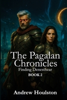 The Pagalan Chronicles: Finding Denesthear Book 2 B0FG98ZB5Q Book Cover