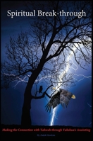 Spiritual Break-through: Making the Connection with Yahweh Through Yahshua's Anointing B0G2PTLQSC Book Cover