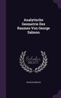 Analytische Geometrie Des Raumes Von George Salmon 1359015973 Book Cover