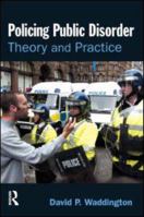 Policing Public Disorder: Theory and Practice 1843922339 Book Cover