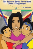 The Talented Twins' Adventures: Book 1- Forgiveness 1698599137 Book Cover
