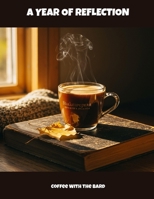 A Year Of Reflection: Coffee With The Bard B0FLD25LHN Book Cover